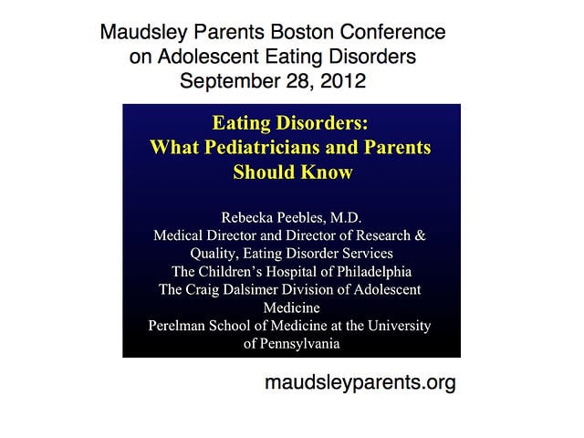 Rebecka Peebles, MD discusses child and adolescent eating disorders at the Maudsley Parents Boston Conference on Adolescent Eating Disorders on September 28, 2012.